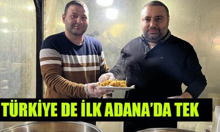 TÜRKİYE DE İLK ADANA’DA TEK