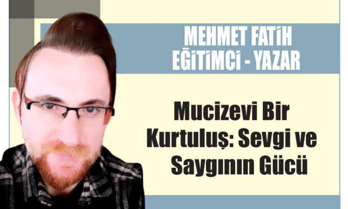 Mucizevi Bir Kurtuluş: Sevgi ve Saygının Gücü