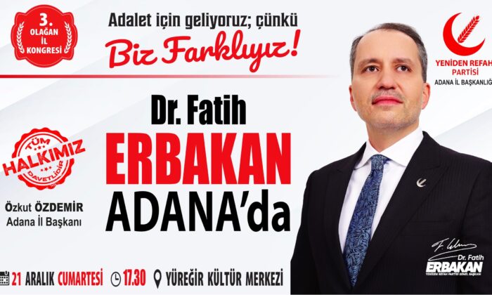 FATİH ERBAKAN ADANA’YA GELİYOR