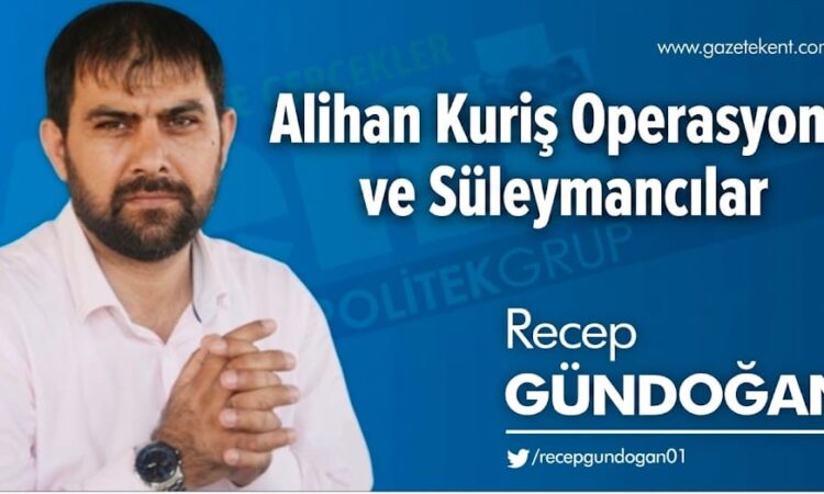 Alihan Kuriş Operasyonu ve Süleymancılar